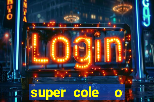 super cole  o 7784 jogos download